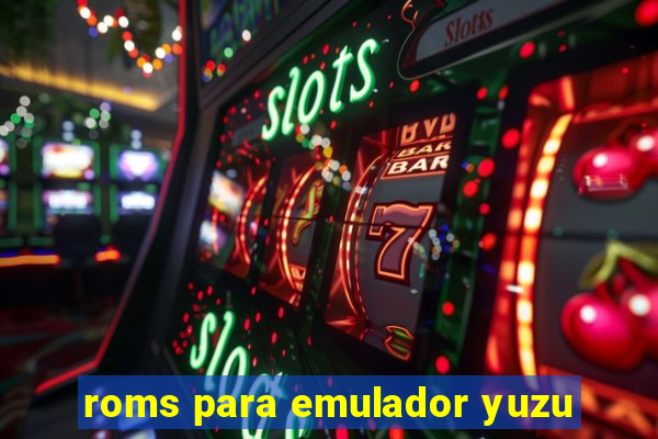 roms para emulador yuzu